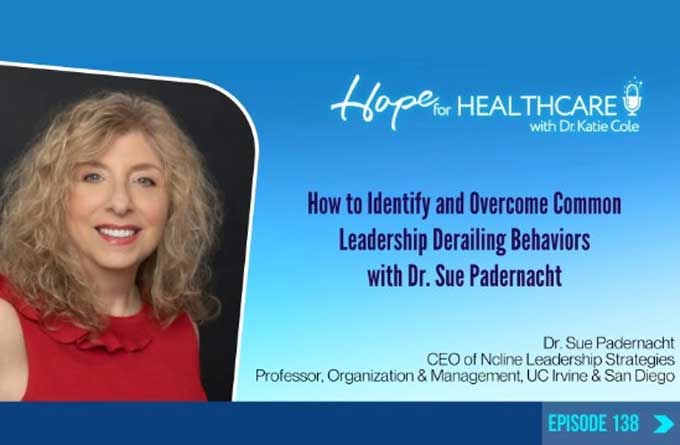 How to Identify and Overcome Common Leadership Derailing Behaviors with Dr. Sue Padernacht